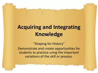 Acquiring and Integrating Knowledge