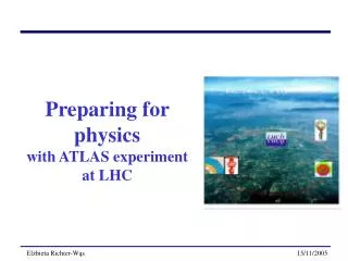 Preparing for physics with ATLAS experiment at LHC