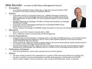 Mike Beunder - to serve as SSCS Rep to Management Council Occupation: