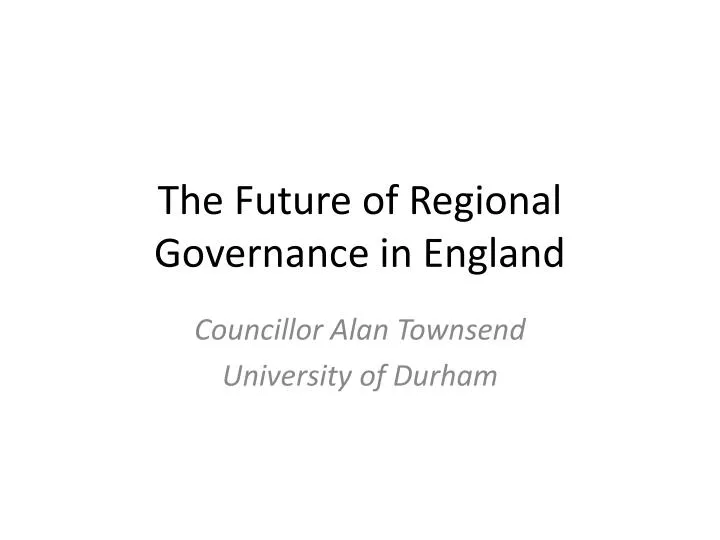 the future of regional governance in england