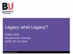 Legacy what Legacy? - slide 1
