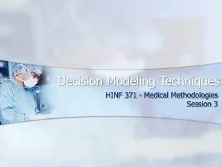 Decision Modeling Techniques