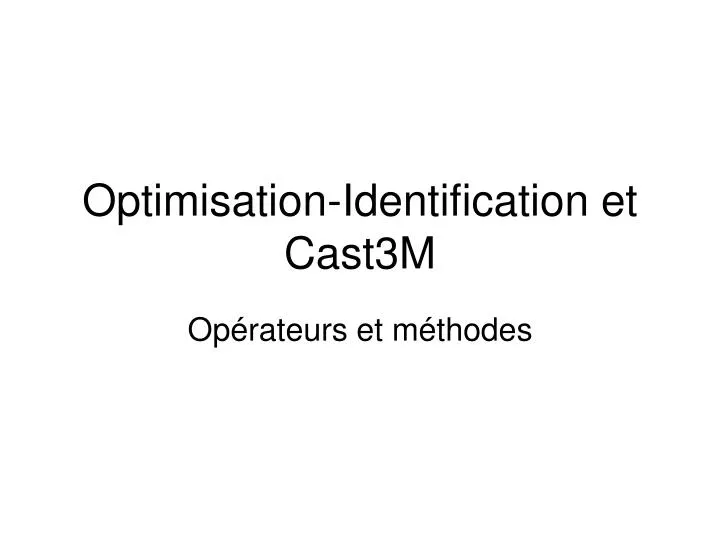 optimisation identification et cast3m