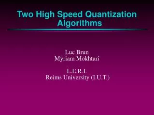 Two High Speed Quantization Algorithms