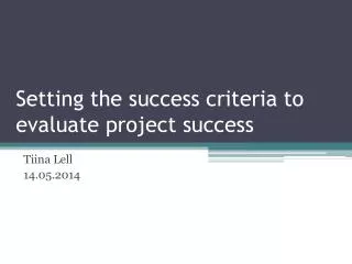 Setting the success criteria to evaluate project success