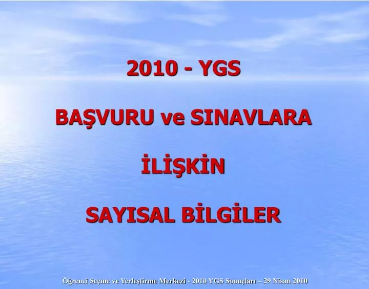 2010 ygs ba vuru ve sinavlara l k n sayisal b lg ler