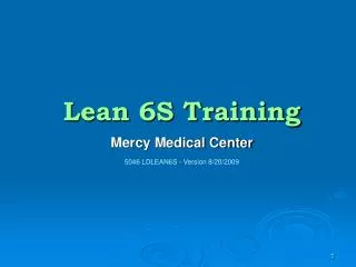 Lean 6S Training Mercy Medical Center 5046 LDLEAN6S - Version 8/20/2009
