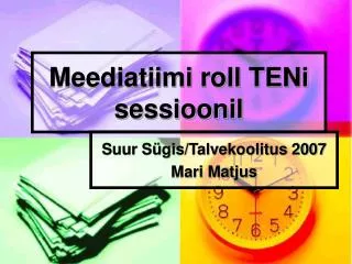 Meediatiimi roll TENi sessioonil