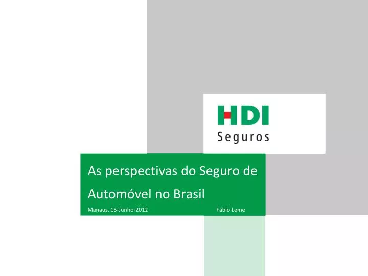 as perspectivas do seguro de autom vel no brasil manaus 15 junho 2012 f bio leme
