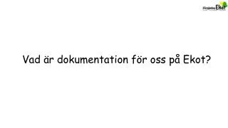 vad r dokumentation f r oss p ekot