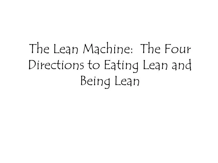 the lean machine the four directions to eating lean and being lean