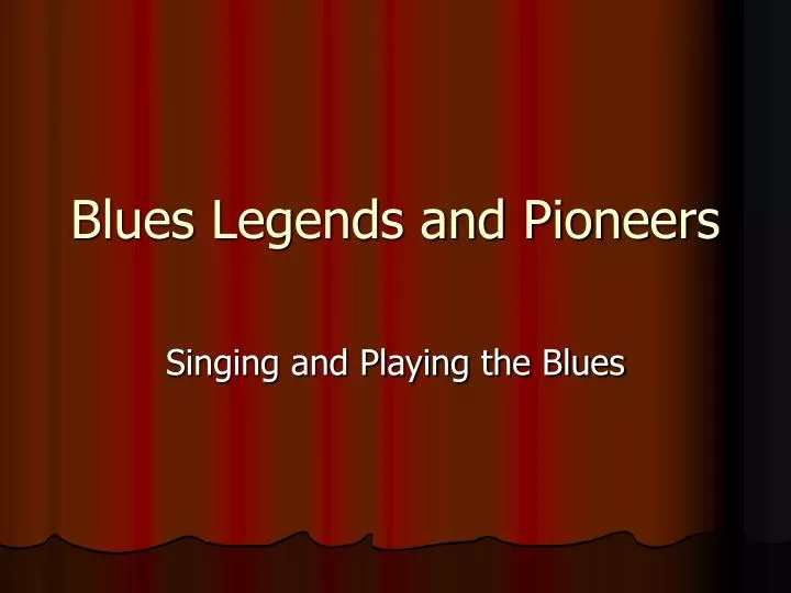 blues legends and pioneers