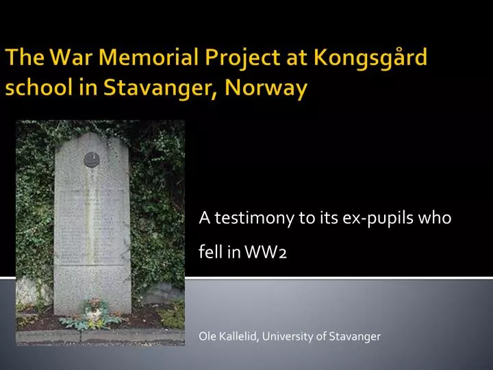 a testimony to its ex pupils who fell in ww2 ole kallelid university of stavanger