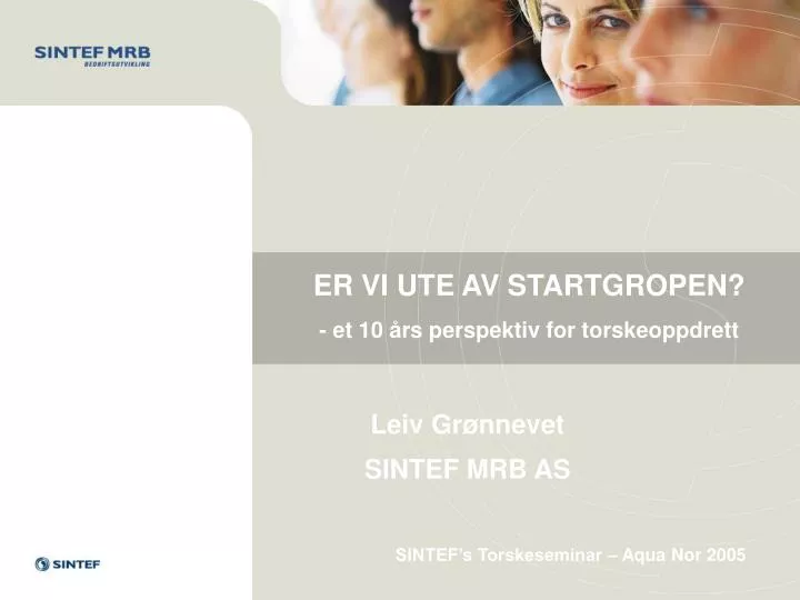 er vi ute av startgropen et 10 rs perspektiv for torskeoppdrett