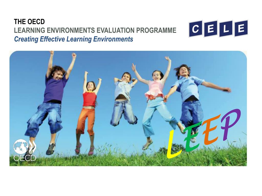PPT - THE OECD LEARNING ENVIRONMENTS EVALUATION PROGRAMME Creating ...