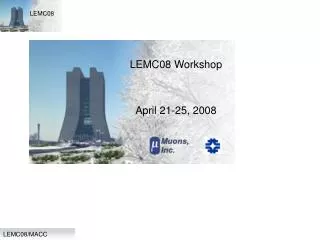 LEMC08 Workshop April 21-25, 2008