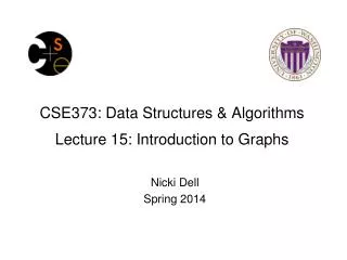 CSE373: Data Structures &amp; Algorithms Lecture 15: Introduction to Graphs