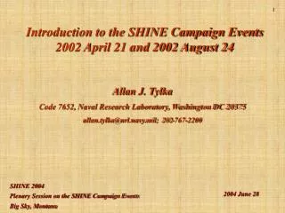 Introduction to the SHINE Campaign Events 2002 April 21 and 2002 August 24