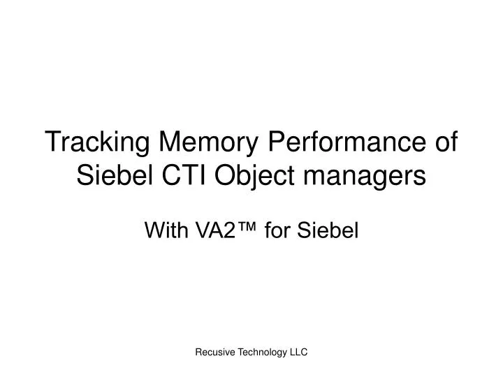 tracking memory performance of siebel cti object managers