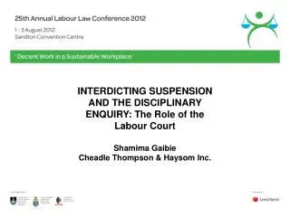 INTERDICTING SUSPENSION AND THE DISCIPLINARY ENQUIRY: The Role of the Labour Court