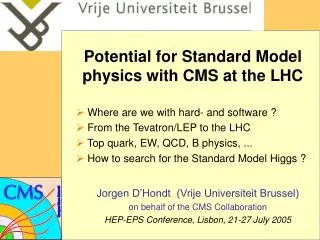 Potential for Standard Model physics with CMS at the LHC