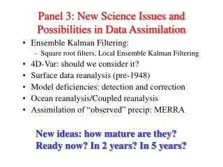 Panel 3: New Science Issues and Possibilities in Data Assimilation