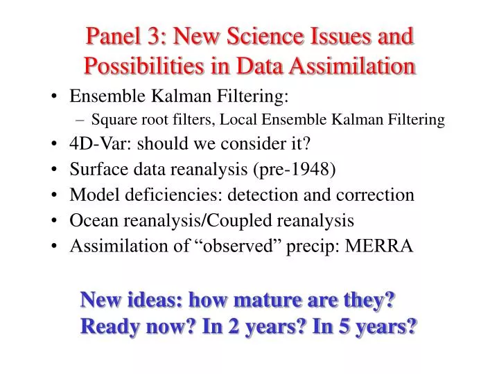 panel 3 new science issues and possibilities in data assimilation