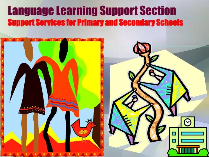 language learning support section support services for primary and secondary schools