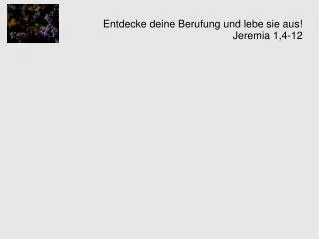 entdecke deine berufung und lebe sie aus jeremia 1 4 12