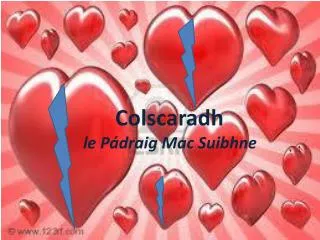 Colscaradh le Pádraig Mac Suibhne