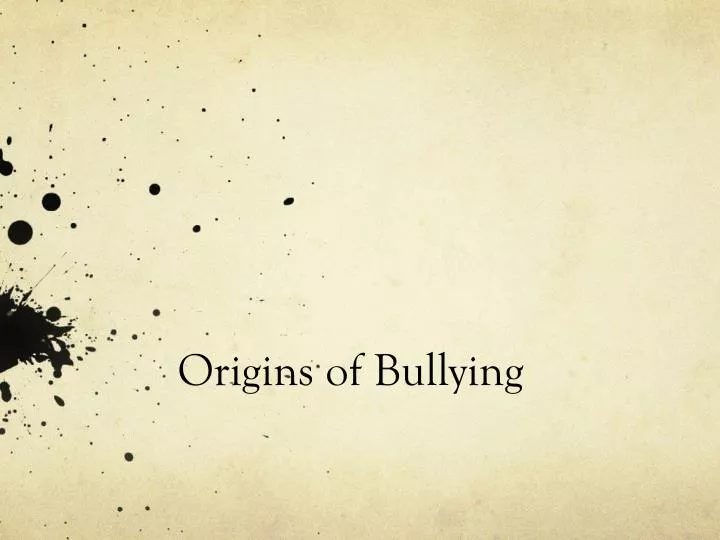 origins of bullying