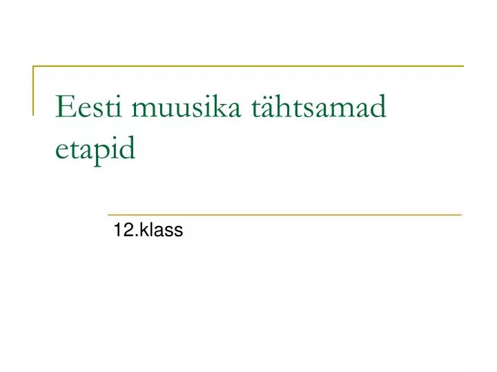 eesti muusika t htsamad etapid