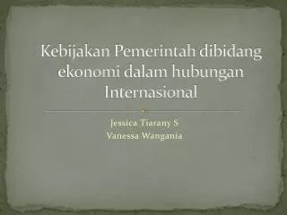 kebijakan pemerintah dibidang ekonomi dalam hubungan internasional