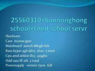 25560310+bannonghong school+cned school servr