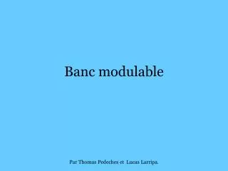 banc modulable