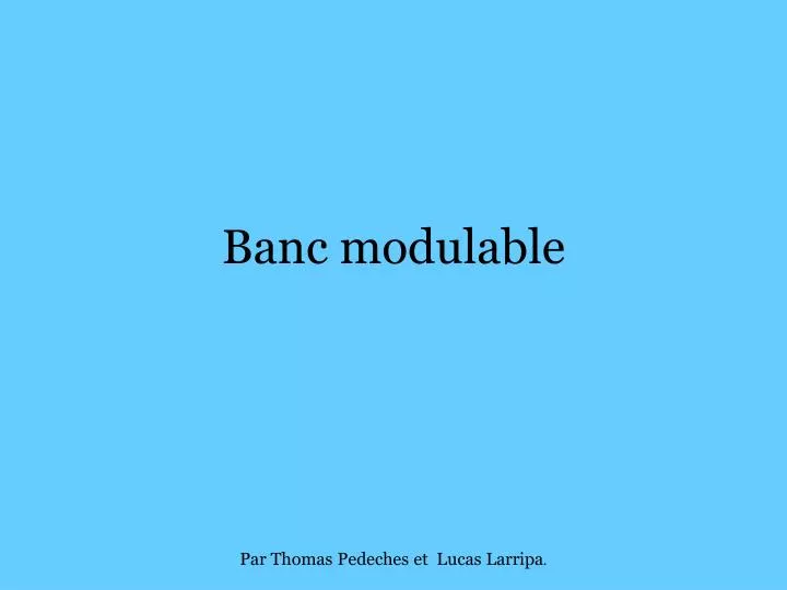 banc modulable