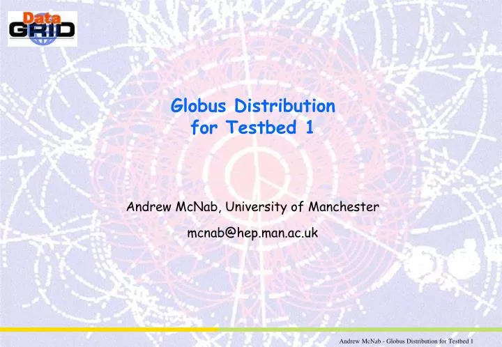 globus distribution for testbed 1