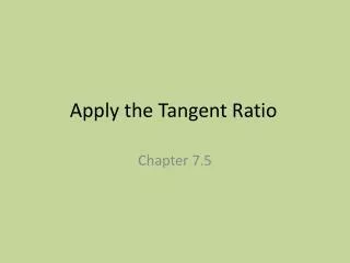 Apply the Tangent Ratio