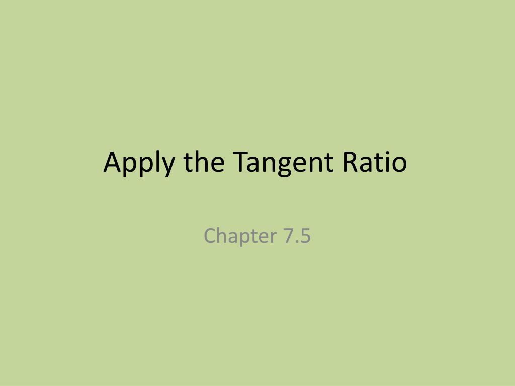 PPT - Apply the Tangent Ratio PowerPoint Presentation, free download ...