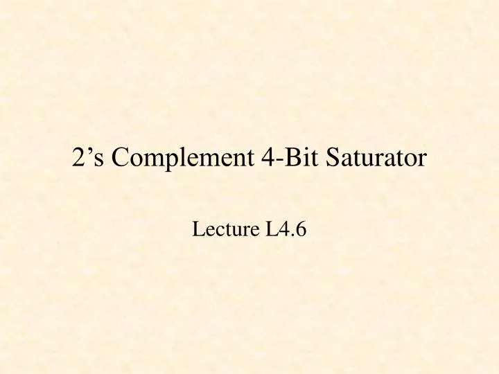 2 s complement 4 bit saturator