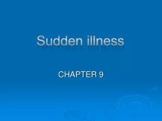 Sudden illness