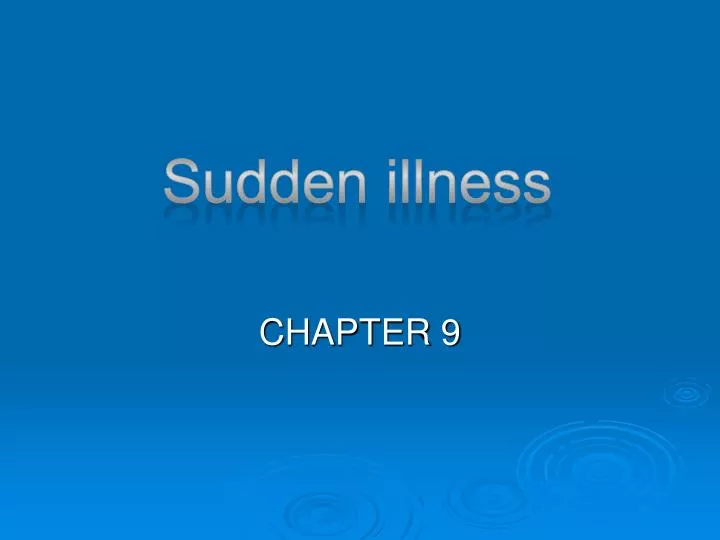 sudden illness