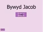 Bywyd Jacob - slide 1