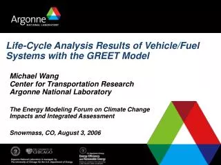 Life-Cycle Analysis Results of Vehicle/Fuel Systems with the GREET Model