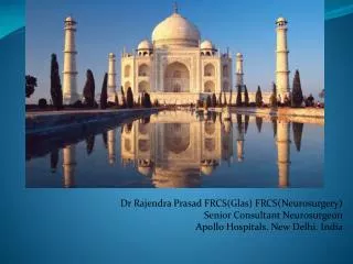 Dr Rajendra Prasad FRCS(Glas) FRCS(Neurosurgery) Senior Consultant Neurosurgeon