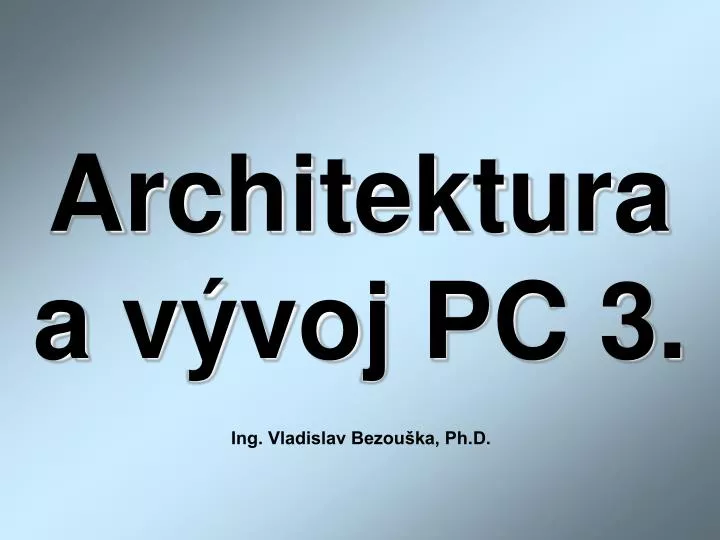 architektura a v voj pc 3