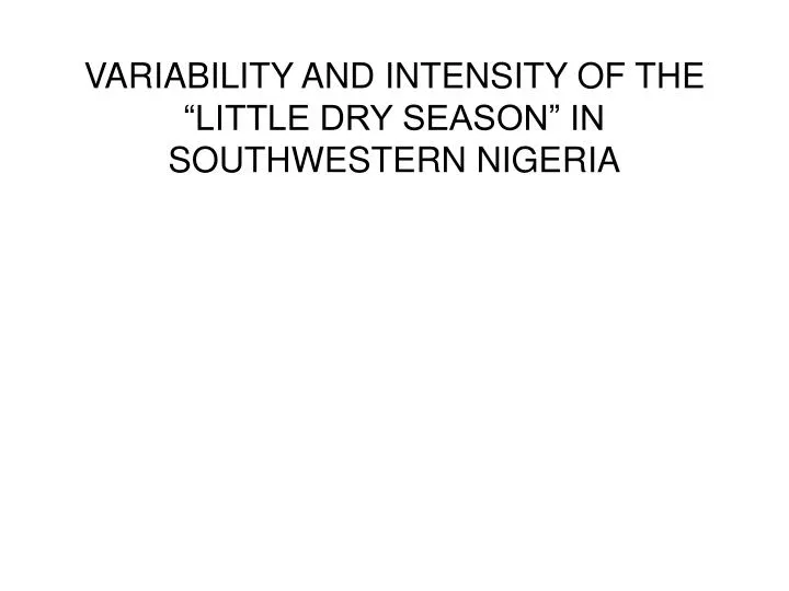 variability and intensity of the little dry season in southwestern nigeria