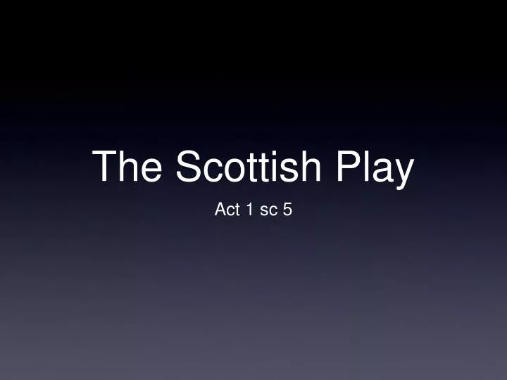 the scottish play