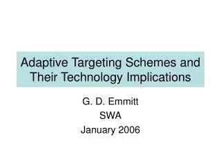 Adaptive Targeting Schemes and Their Technology Implications