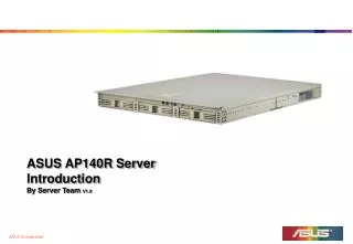 ASUS AP140R Server Introduction By Server Team V1.0